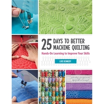 25 Days to Better Machine Quilting